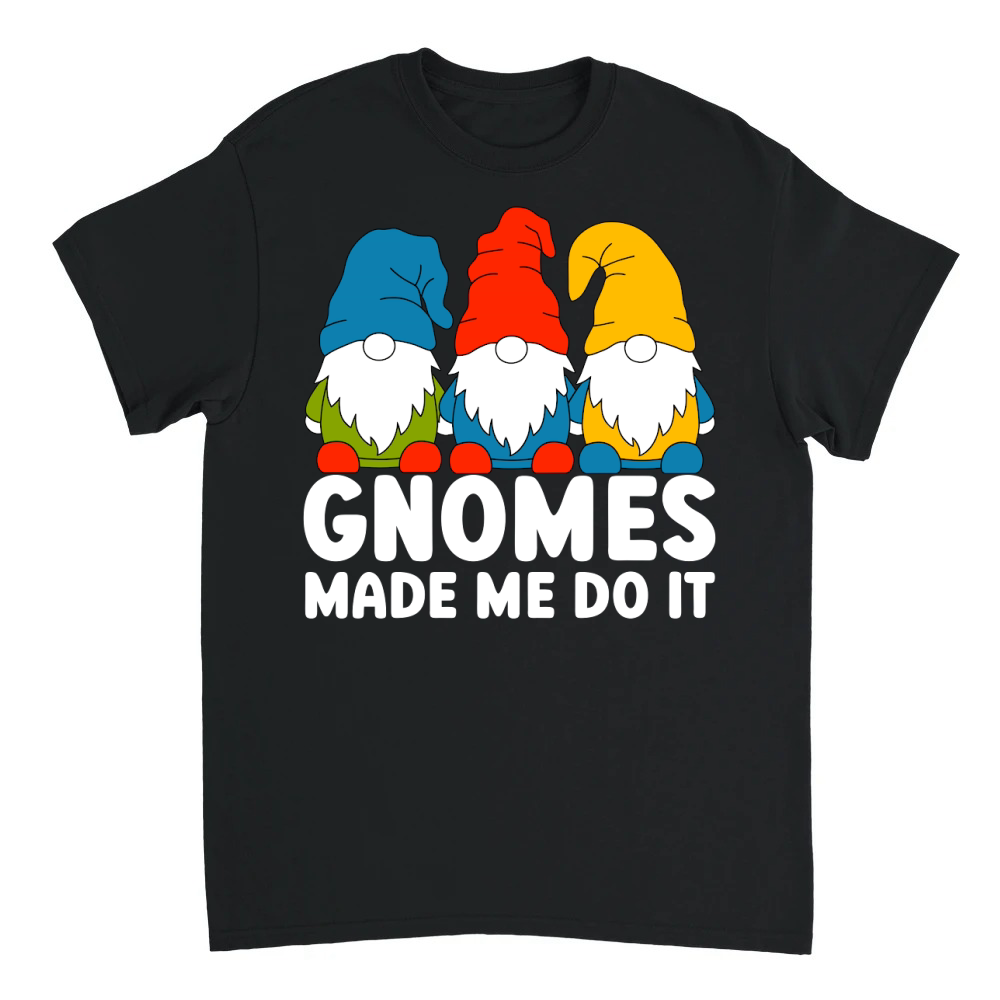 Product Gnomes made me do it Unisex T-shirt