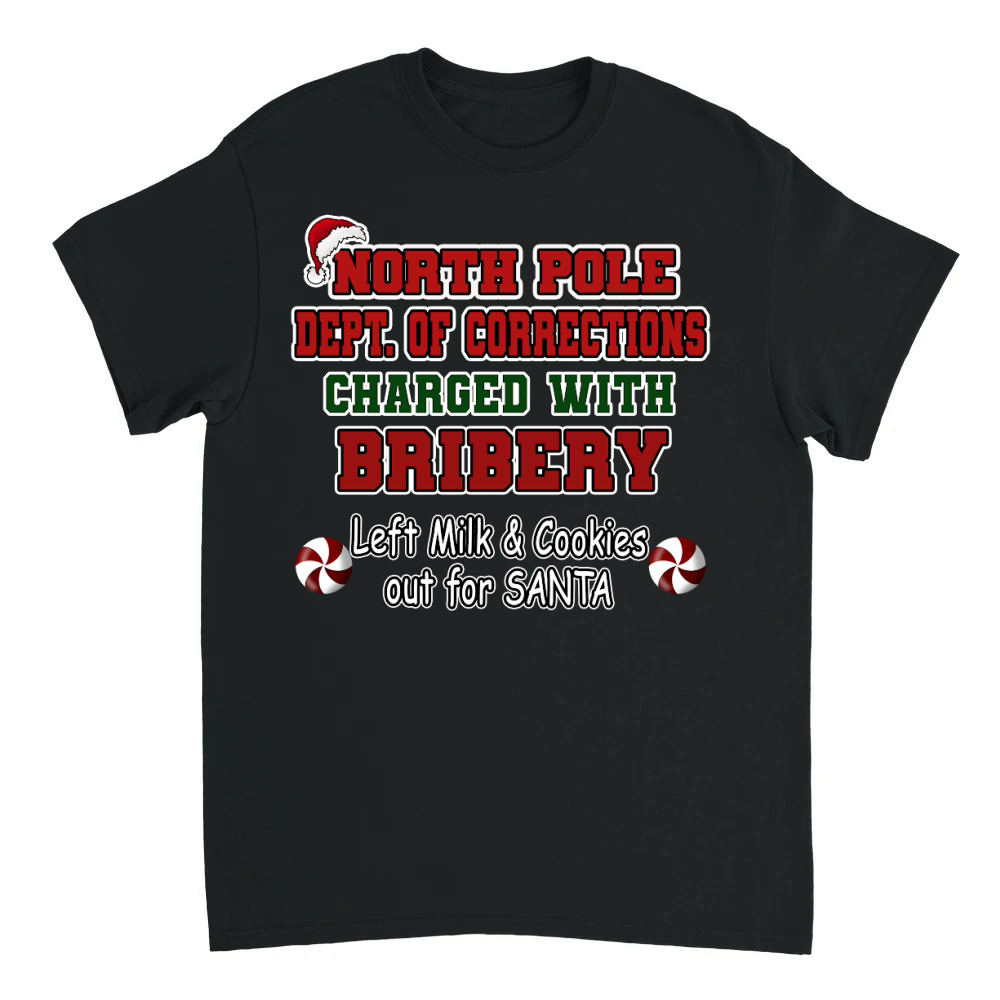 Product North Pole Dept Of Corrections Bribery Unisex T-shirt