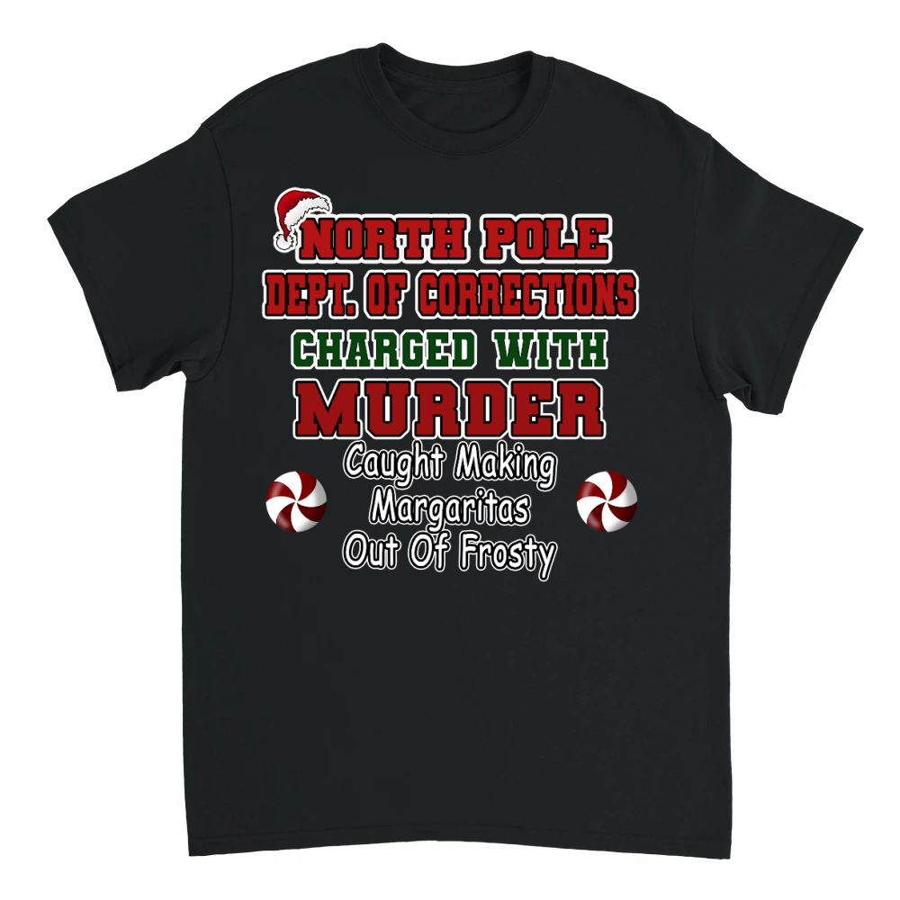 Product North Pole Dept Of Corrections Murder Margaritas Unisex T-shirt