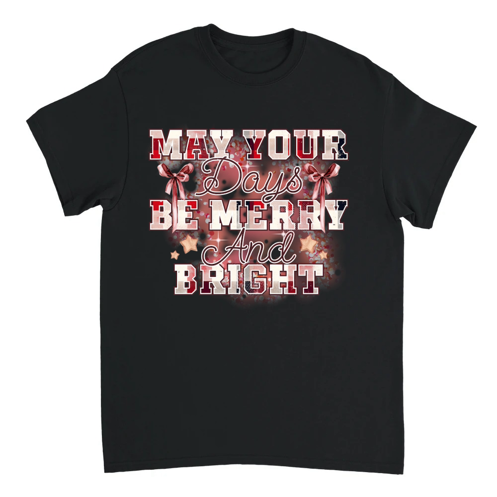 Product May Your Days Be Merry And Bright Unisex T-shirt