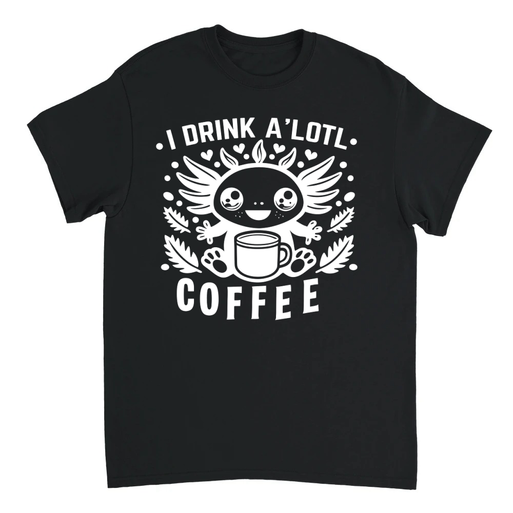 Product I drink a'lotl coffee Unisex T-shirt