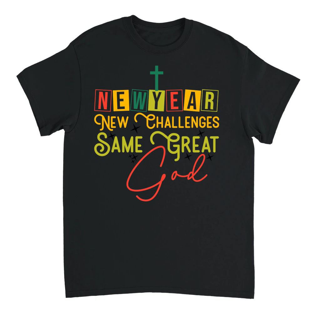 Product New year new challenges same great god Unisex T-shirt