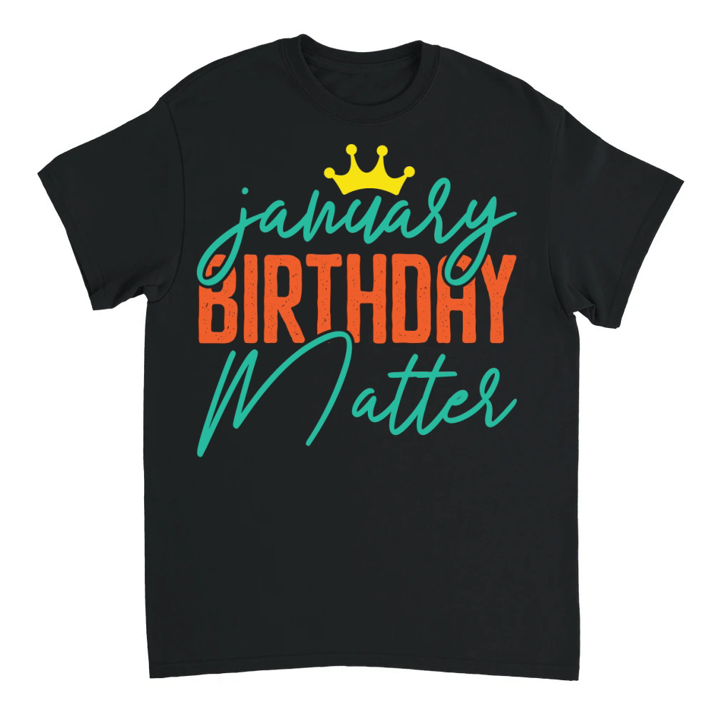 Product January Birthday Matter 3 Unisex T-shirt